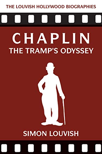 Beispielbild fr Chaplin: The Tramp's Odyssey (Louvish Hollywood Biographies) zum Verkauf von WorldofBooks