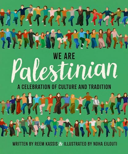 Stock image for We Are Palestinian: A Celebration of Culture and Tradition [Hardcover] Kassis, Reem and Eilouti, Noha for sale by Lakeside Books