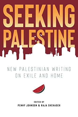 Beispielbild fr Seeking Palestine: New Palestinian Writing on Exile and Home zum Verkauf von Monster Bookshop