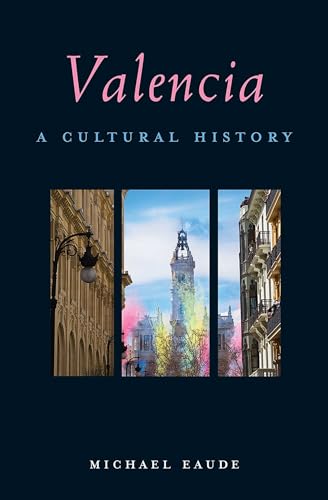 Imagen de archivo de Valencia: A Cultural History a la venta por ThriftBooks-Atlanta