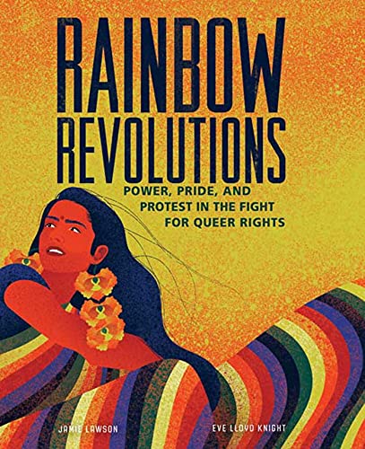 Stock image for Rainbow Revolutions: Power, Pride, and Protest in the Fight for Queer Rights (Illustrated Children's Book) for sale by Lakeside Books