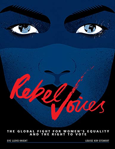 9781623719647: Rebel Voices: The Global Fight for Women's Equality and the Right to Vote