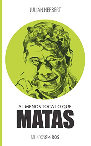 Imagen de archivo de Al Menos Toca lo Que Matas a la venta por Better World Books