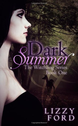 Dark Summer (Witchling Series) (Volume 1) (9781623780739) by Lizzy Ford