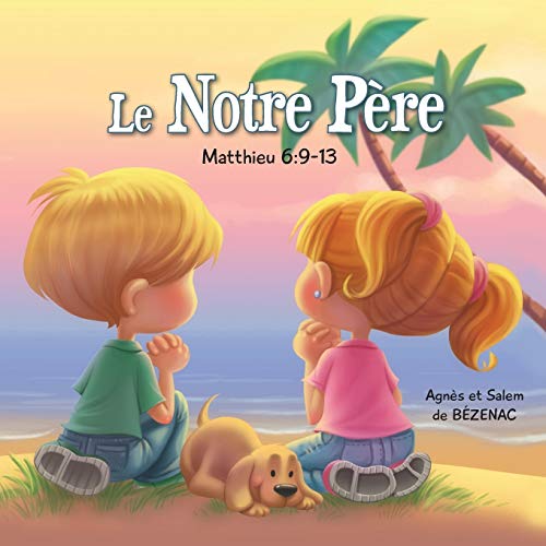 Stock image for Le Notre Pre (Chapitres de la Bible pour enfants) (French Edition) for sale by GF Books, Inc.
