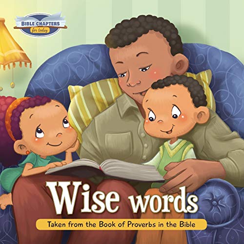 Imagen de archivo de Wise Words: Taken from the Book of Proverbs in the Bible (Bible Chapters for Today) a la venta por Books Unplugged