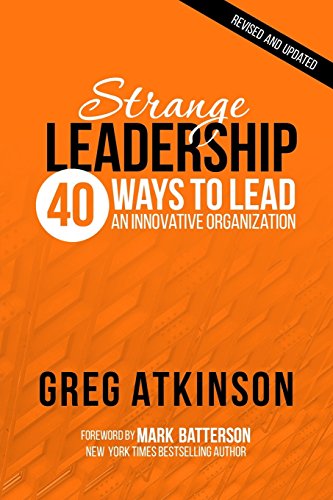 9781623900625: Strange Leadership: 40 Ways to Lead an Innovative Organization