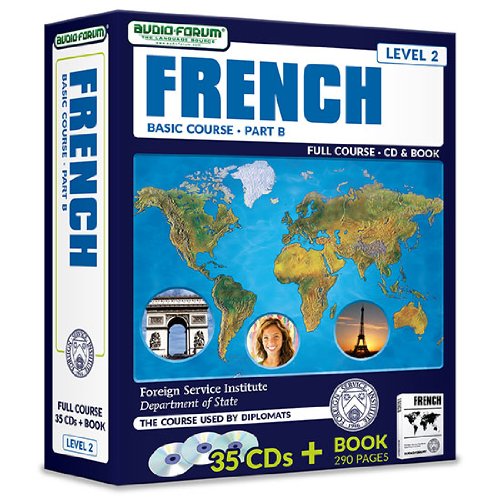 FSI: Basic French Part B (35 CDs/Book) (9781623920104) by Foreign Service Institute