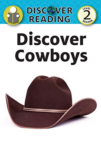 Beispielbild fr Discover Cowboys: Level 2 Reader (Discover Reading, Level 2 Reader) zum Verkauf von PlumCircle