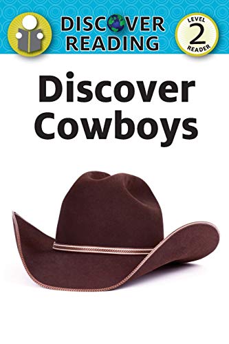 Stock image for Discover Cowboys: Level 2 Reader (Discover Reading, Level 2 Reader) for sale by PlumCircle
