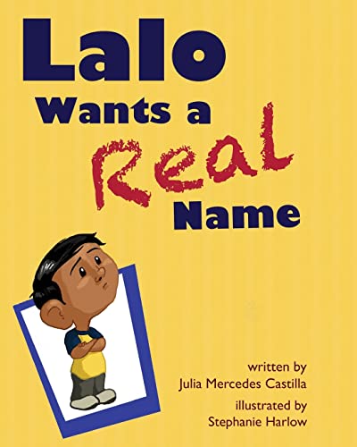 Imagen de archivo de Lalo Wants a Real Name a la venta por GF Books, Inc.