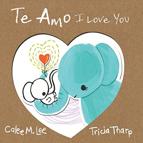 

Te Amo / I Love You: Bilingual Spanish English Edition (Spanish Edition)