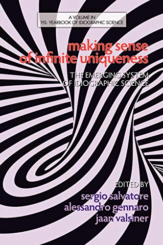 Stock image for Making Sense of Infinite Uniqueness: The Emerging System of Idiographic Science (Yearbook of Idiographic Science) for sale by AwesomeBooks