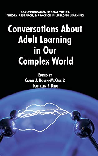 Beispielbild fr Conversations about Adult Learning in Our Complex World (Hc) (Adult Education Special Topics: Theory, Research & Practice) zum Verkauf von Lucky's Textbooks