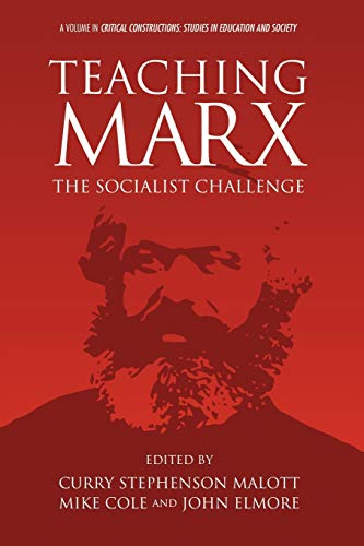 Imagen de archivo de Teaching Marx: The Socialist Challenge (Critical Constructions: Studies on Education and Society) a la venta por Lucky's Textbooks