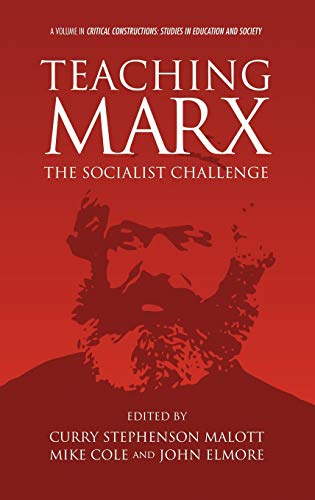 Imagen de archivo de Teaching Marx: The Socialist Challenge (Hc) (Critical Constructions: Studies in Education and Society) a la venta por Lucky's Textbooks