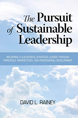 9781623961275: The Pursuit Of Sustainable Leadership (Hc): Becoming a Successful Strategic Leader through Principles, Perspectives and Professional Development