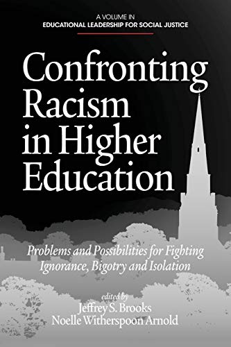 Beispielbild fr Confronting Racism in Higher Education : Problems and Possibilities for Fighting Ignorance, Bigotry and Isolation zum Verkauf von Better World Books