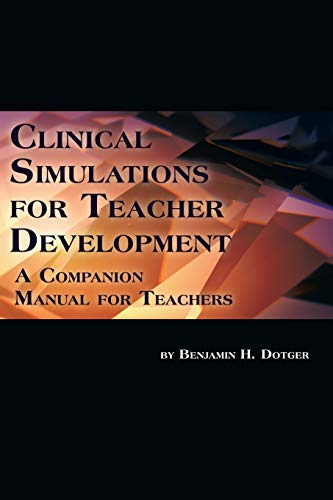 Stock image for Clinical Simulations for Teacher Development : A Companion Manual for Teachers for sale by Better World Books