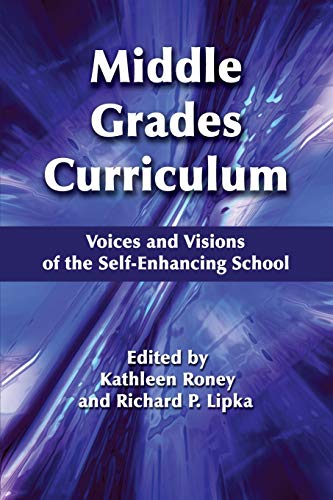Stock image for Middle Grades Curriculum: Voices and Visions of the Self-Enhancing School (Middle Level Education and the Self-Enhancing School) for sale by Solr Books
