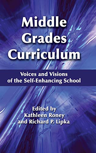 Stock image for Middle Grades Curriculum: Voices and Visions of the Self-Enhancing School (Hc) (Middle Level Education and the Self-Enhancing School) for sale by Lucky's Textbooks