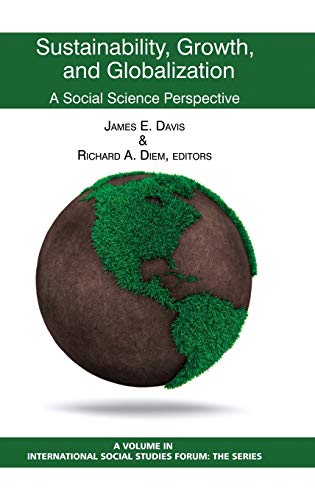 Beispielbild fr Sustainability, Growth, and Globalization: A Social Science Perspective (Hc) (International Social Studies Forum: The) zum Verkauf von Lucky's Textbooks