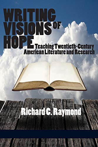 Beispielbild fr Writing Visions of Hope: Teaching Twentieth-Century American Literature and Research zum Verkauf von Ria Christie Collections