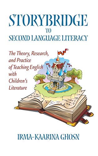 Stock image for Storybridge to Second Language Literacy: The Theory, Research and Practice of Teaching English with Children's Literature (Hc) for sale by Lucky's Textbooks