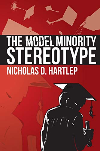 9781623963583: The Model Minority Stereotype: Demystifying Asian American Success