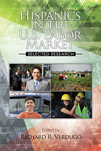 Imagen de archivo de Hispanics in the US Labor Market Selected Research The Hispanic Population in the United States a la venta por PBShop.store US