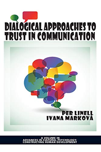 Stock image for Dialogical Approaches to Trust in Communication (Advances in Cultural Psychology: Constructing Human Development) for sale by GF Books, Inc.