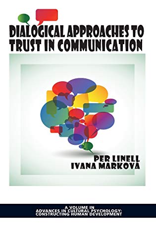 Stock image for Dialogical Approaches to Trust in Communication (Hc) (Advances in Cultural Psychology: Constructing Human Developm) for sale by Lucky's Textbooks