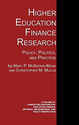 Stock image for Higher Education Finance Research: Policy, Politics, and Practice (Hc) (Conducting Research in Education Finance: Methods, Measureme) for sale by Lucky's Textbooks