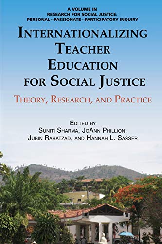 Stock image for Internationalizing Teacher Education for Social Justice: Theory, Research, and Practice (Research for Social Justice: Personal~Passionate~Participatory) for sale by GF Books, Inc.