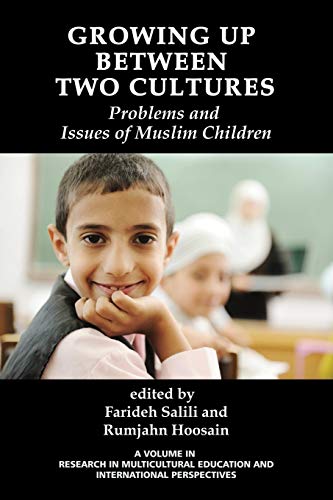 Imagen de archivo de Growing Up Between Two Cultures: Issues and problems of Muslim children: Problems and Issues of Muslim Children (Research in Multicultural Education and International Perspectives) a la venta por WorldofBooks