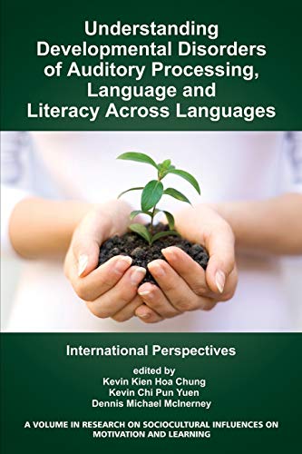 Imagen de archivo de Understanding Developmental Disorders of Auditory Processing, Language and Literacy Across Languages: International Perspectives (Research on Sociocultural Influences on Motivation and Learning) a la venta por Lucky's Textbooks