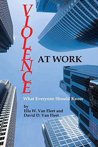 Violence at Work : What Everyone Should Know - Ella W. van Fleet