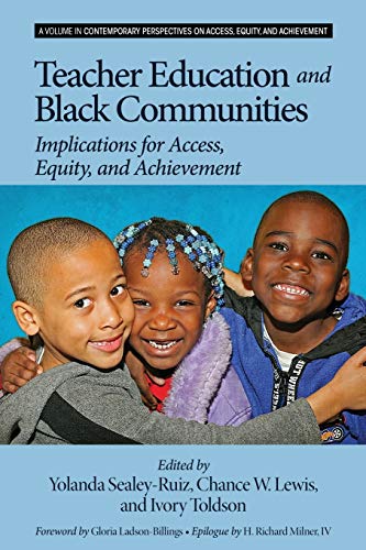 Stock image for Teacher Education and Black Communities: Implications for Access, Equity and Achievement (Contemporary Perspectives on Access, Equity, and Achievement) for sale by SecondSale