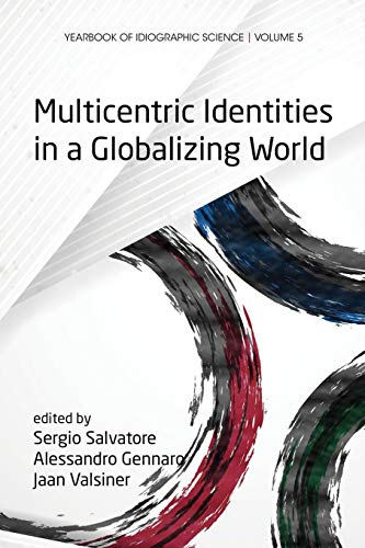 Stock image for Multicentric Identities in a Globalizing World (Yearbook of Idiographic Science) for sale by Lucky's Textbooks