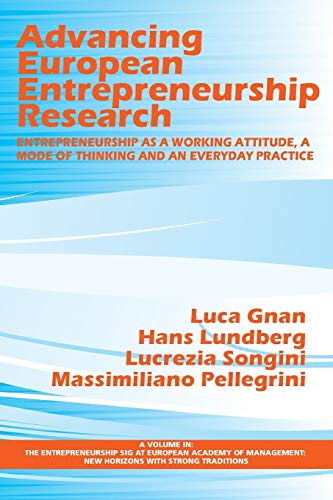 9781623967383: Advancing European Entrepreneurship Research: Entrepreneurship as a Working Attitude, a Mode of Thinking and an Everyday Practice (The ... New Horizons with strong Traditions)