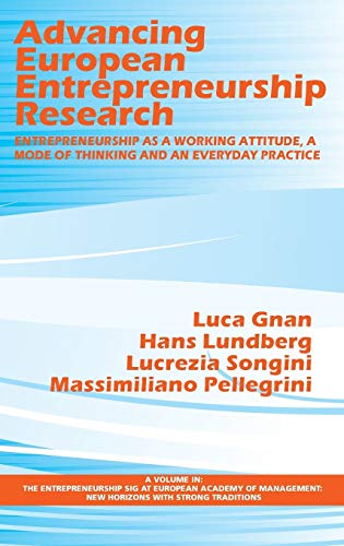 Beispielbild fr Advancing European Entrepreneurship Research: Entrepreneurship as a Working Attitude, a Mode of Thinking and an Everyday Practice (Hc) (The . New Horizons With Strong Traditions) zum Verkauf von Lucky's Textbooks
