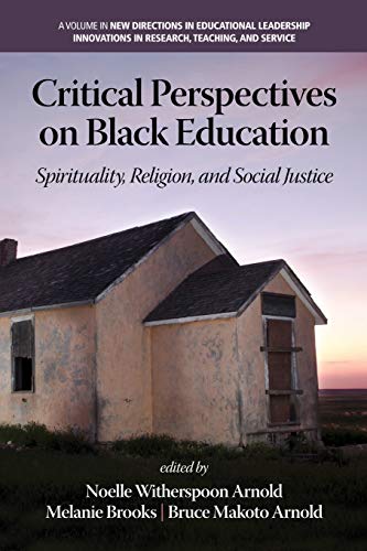 Stock image for Critical Perspectives on Black Education: Spirituality, Religion and Social Justice (New Directions in Educational Leadership: Innovations in Scholarship, Teaching, and Service) for sale by Lucky's Textbooks