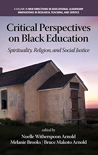 Stock image for Critical Perspectives on Black Education: Spirituality, Religion and Social Justice (Hc) (New Directions in Educational Leadership: Innovations in Scholarship, Teaching, and Service) for sale by Phatpocket Limited