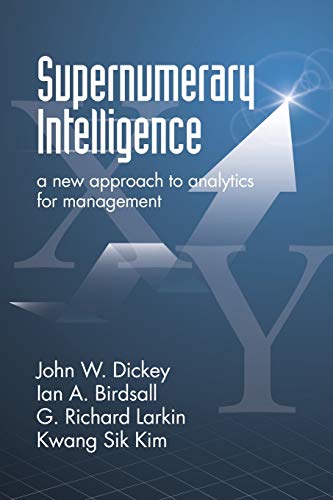 Imagen de archivo de Supernumerary Intelligence: A New Approach to Analytics for Management a la venta por SecondSale