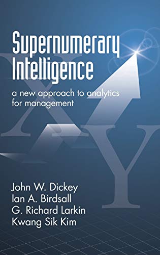 Stock image for Supernumerary Intelligence: A New Approach to Analytics for Management (HC) for sale by HPB-Red