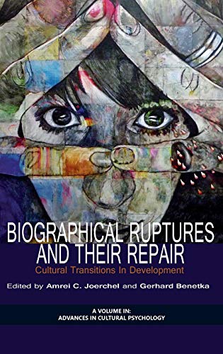 9781623968397: Biographical Ruptures and Their Repair: Cultural Transitions in Development (HC) (Advances in Cultural Psychology)