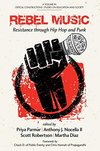 Beispielbild fr Rebel Music: Resistance through Hip Hop and Punk (Critical Constructions: Studies on Education and Society) zum Verkauf von Seattle Goodwill