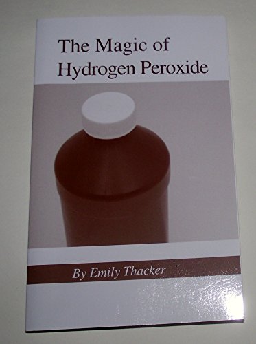 Stock image for The Magic of Hydrogen Peroxide for sale by Jenson Books Inc