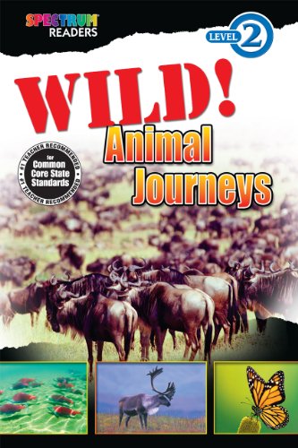 9781623991425: Wild! Animal Journeys (Spectrum Readers Level 2)