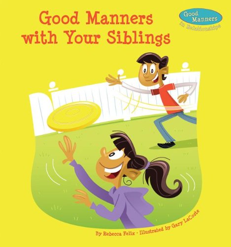 Stock image for Good Manners with Your Siblings for sale by Better World Books